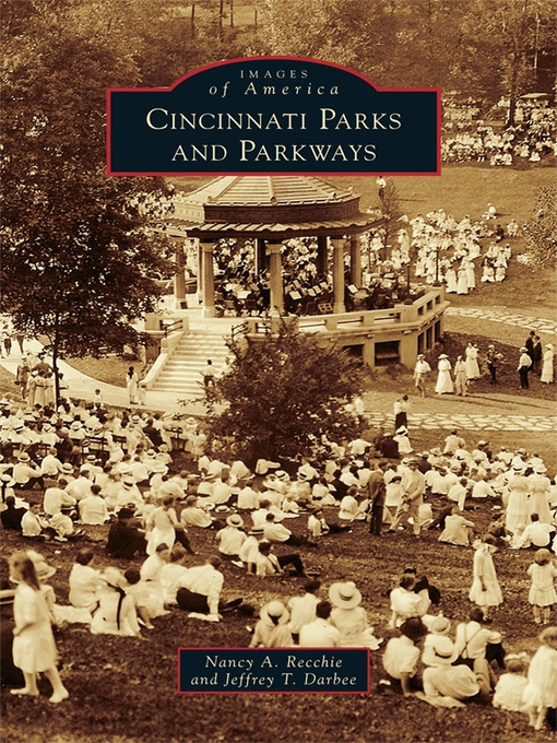 Title details for Cincinnati Parks and Parkways by Nancy A. Recchie - Available